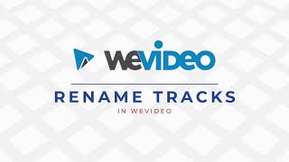 Renaming Tracks in WeVideo