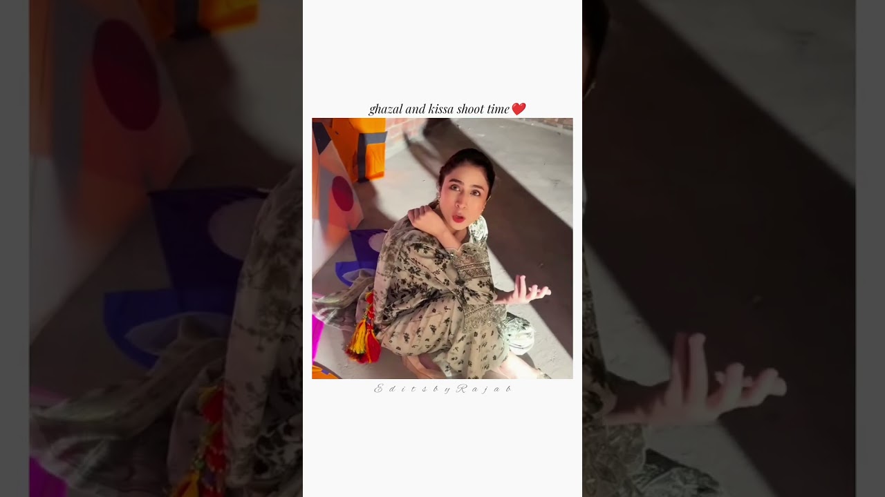 ghazal and kissa shoot time❤[