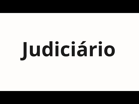 How to pronounce Judiciário