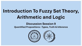 Discussion Session 9 : Quantified Fuzzy Propositions (Types, Truth & Inference)