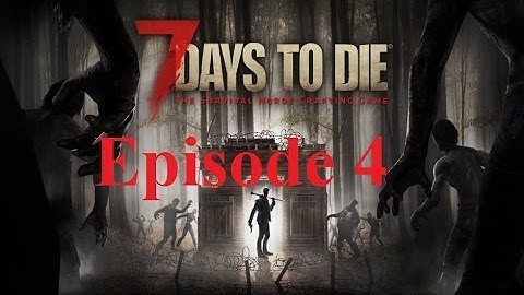 7 Days to Die Survival Tutorial: Episode 4 - Beginners Guide - Alpha 14.7