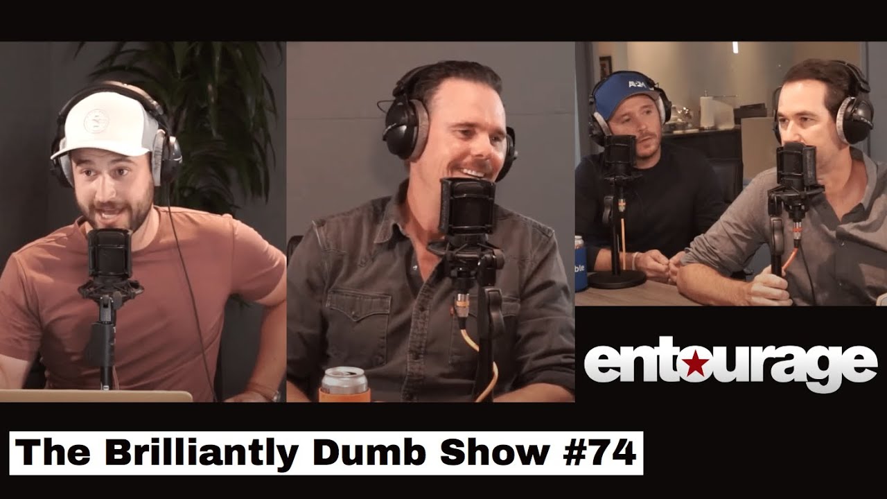 Brilliantly Dumb Show #74 - Behind the Scenes with the Cast of Entourage