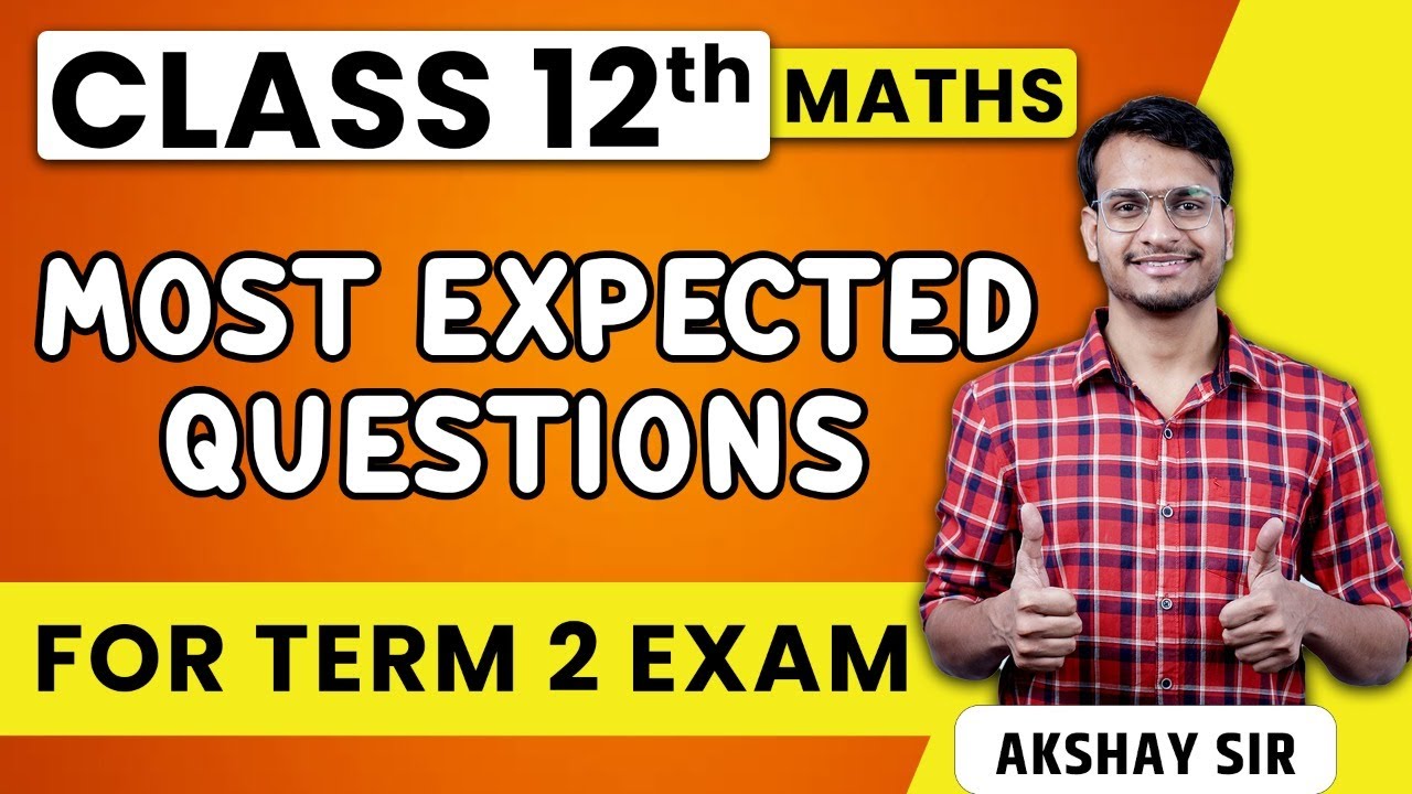 CBSE Class 12 | Maths | Most Expected Questions | Full Marks Guaranteed ...