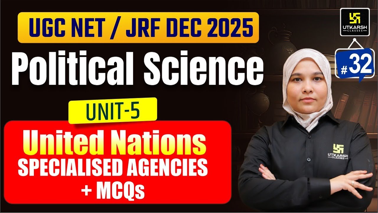 UGC NET JRF Dec | United Nations: Specialised Agencies | Utkarsh UGC NET JRF | Bushra Ma'am