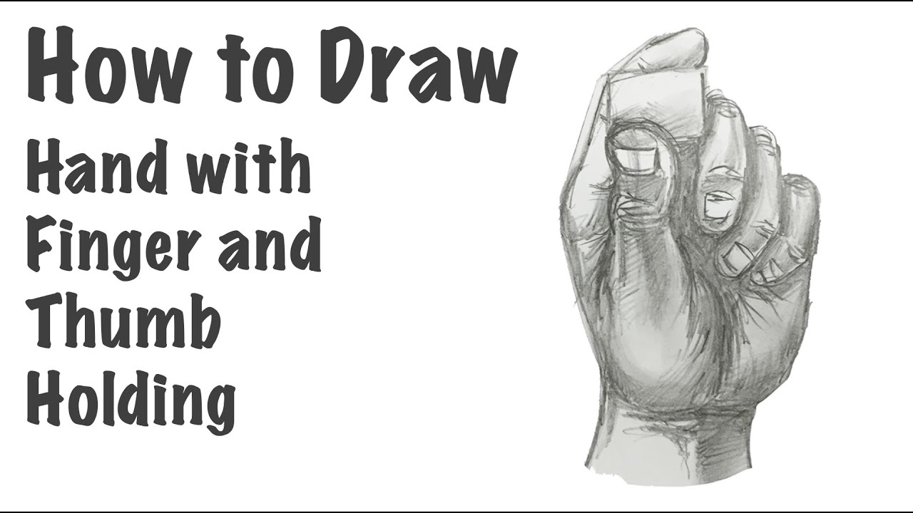 How To Draw A Hand With Finger And Thumb Holding Something Youtube