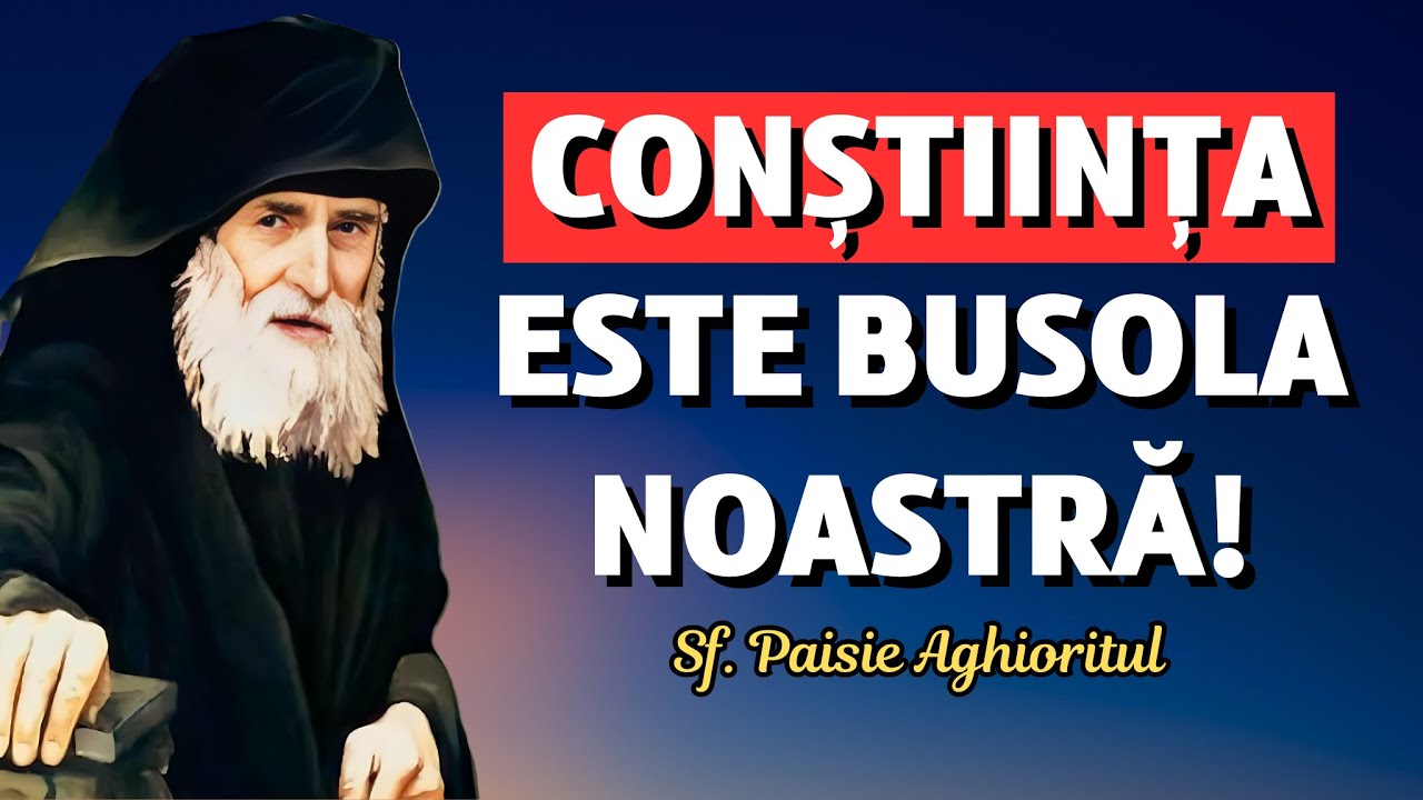 Conștiința este busola noastră – Sf. Paisie Aghioritul