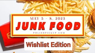 May 2023 Polish Pickup Junk Food Theme Wishlist