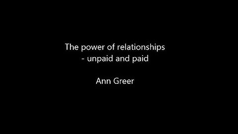 The power of relationships paid and unpaid