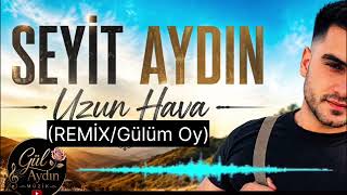 Seyit Aydin - Gülüm Oy (Remix) 2026 Yeni Versiyon