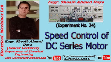 Speed Control of DC Series Motor (Experiment No. 24) | Electrical Engineering