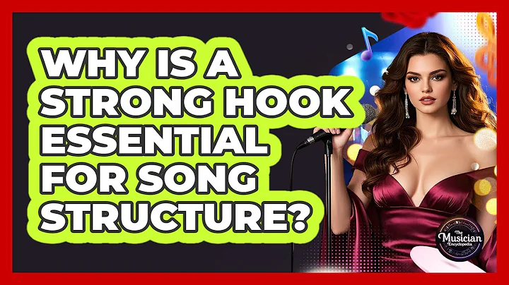 Why Is A Strong Hook Essential For Song Structure? - The Musician Encyclopedia