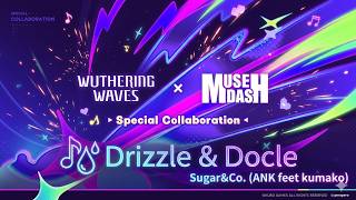 [Wuthering Waves x Muse Dash] Drizzle & Docle 【Sugar&Co.(ANK feet kumako) 】