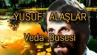 Veda Busesi - Yusuf Alaşlar - (Cover) - Söz:orhan Seyfi Orhon - Müzik:yusuf Nalkesen