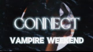 Connect || Sub. español &amp; lyrics || Vampire Weekend 🌼