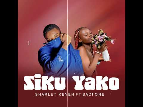Sharlet Keyeh Ft Sadi One Siku Yako Official Audio