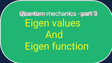 Eigen values and Eigen function April 4, 2020