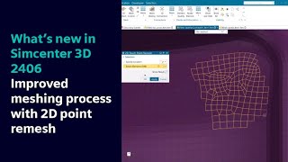 Whats New In Simcenter 3D 2406 Improved Meshing Process With 2D Point Remesh