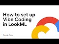 How to set up Vibe Coding in LookML