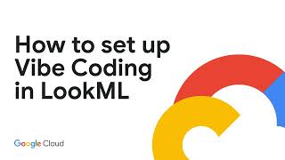 How to set up Vibe Coding in LookML