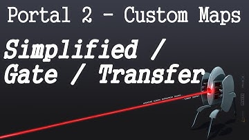 Portal 2 - Simplified / Gate / Transfer (Custom Maps)