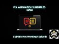 How To Fix AniWatch Subtitles Not Working