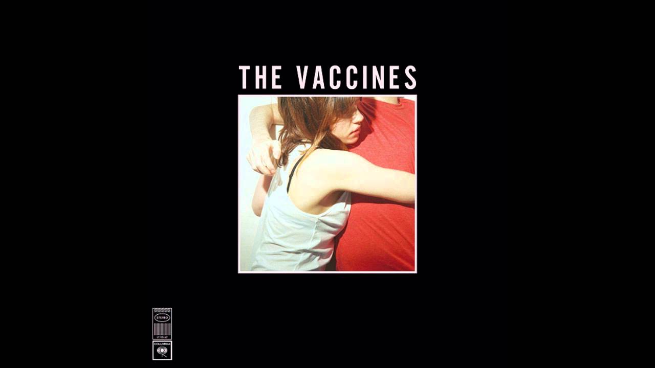 The Vaccines - A Lack of Understanding [What Did You Expect From The Vaccines]