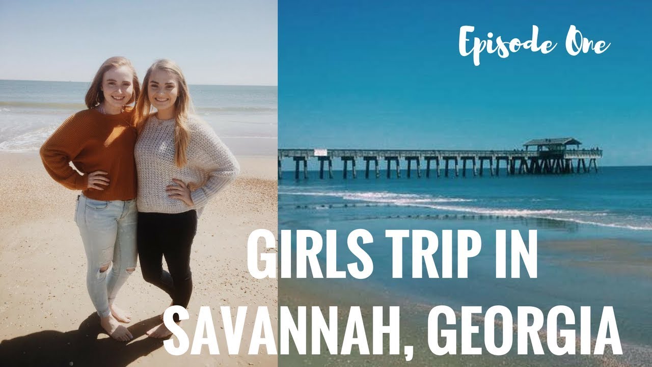 GIRLS TRIP TO SAVANNAH, GA VLOG EP. 1 YouTube
