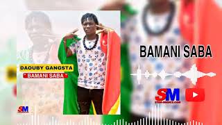 Daouby Gangsta - Bamani Saba 2022