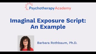 Imaginal Exposure Script: An Example