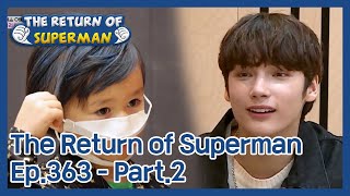 The Return of Superman EP.363-Part.1 | KBS WORLD TV 210110