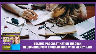 Beating Procrastination Through Neuro-Linguistic Programming With Wendy Hart
