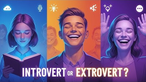Are you an Introvert , Extrovert or Ambivert