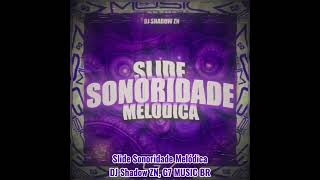 Slide Sonoridade Melódica BY DJ Shadow ZN, G7 MUSIC BR