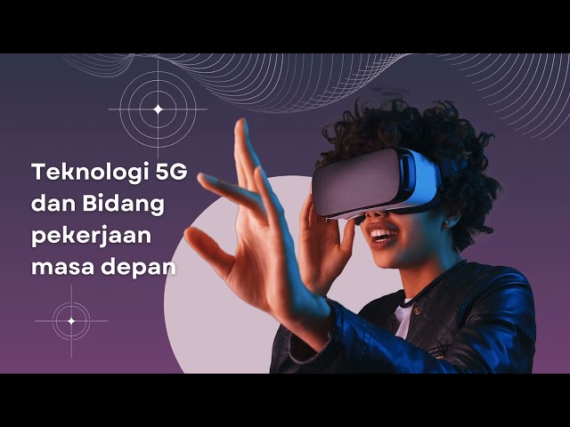 Edukasi Teknologi: 5G Technology and the Future of work class=