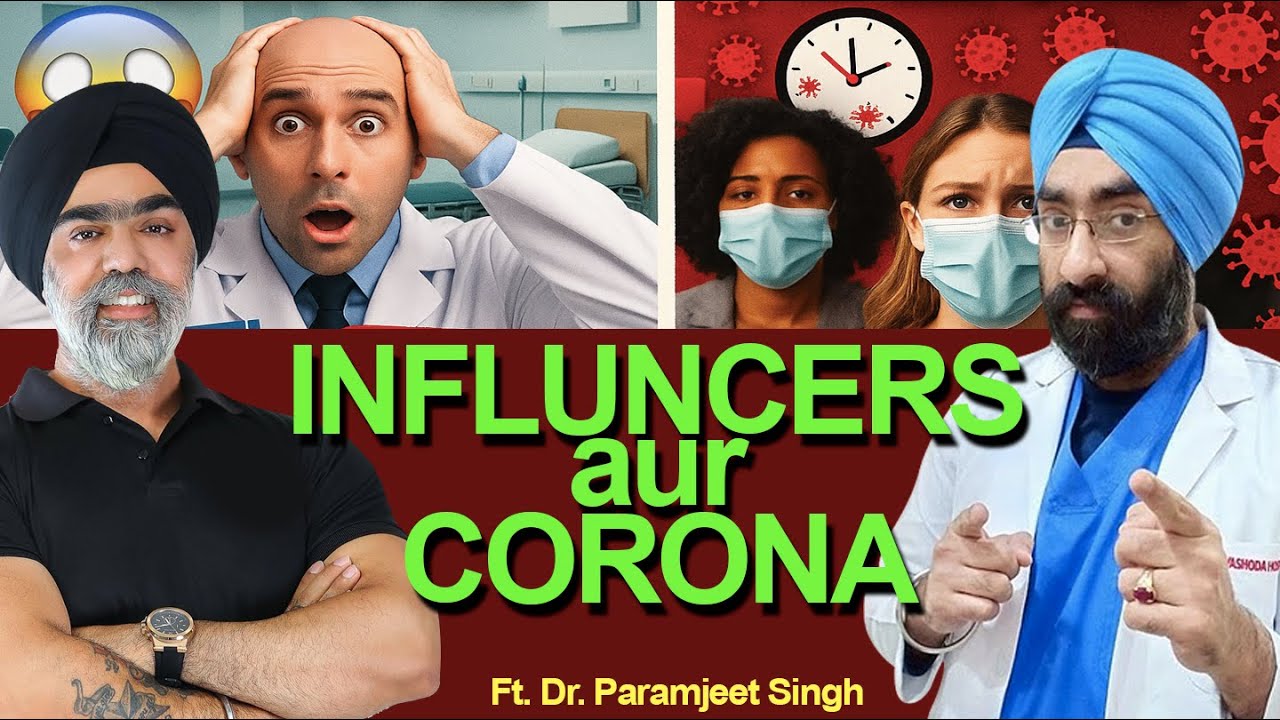 Corona Pe Influencers Ka Gyaan: Science Ya Sirf Views? | Dr. Paramjeet Ne Bataya!