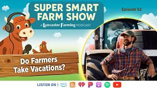 Do Farmers Go On Vacation?