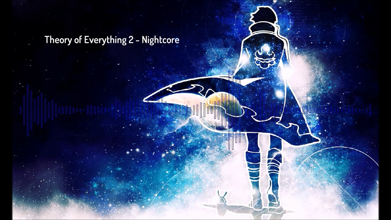 Theory of Everything 2 - Nightcore