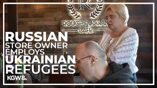 Russian store owner hires Ukrainian refugees in Portland