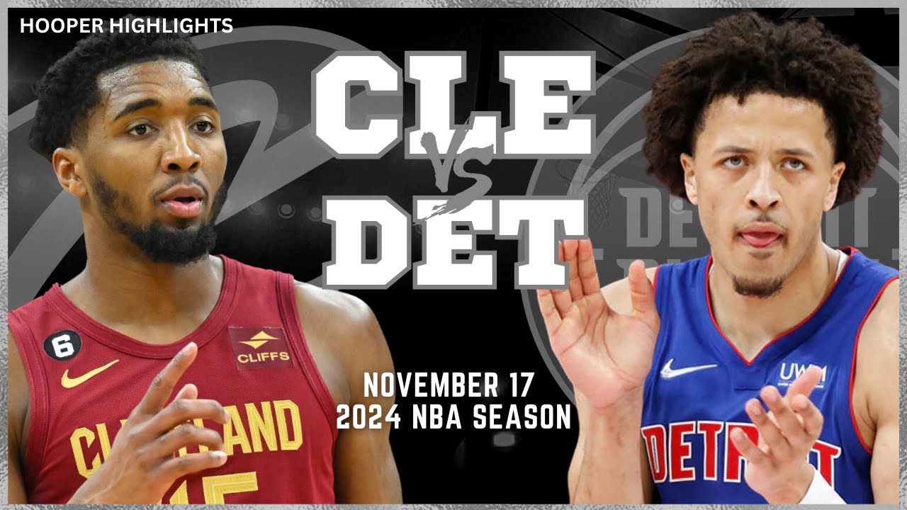 Cleveland Cavaliers vs Detroit Pistons Full Game Highlights | Nov 17 | 2024 NBA Season