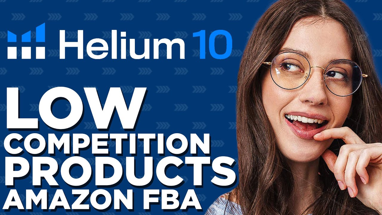 How to Find LOW COMPETITION Products With Helium10 (for Amazon FBA ...