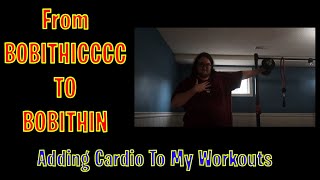 Adding Cardio to My Workout | From Bobithicc to Bobithin | My Weight Loss Journey