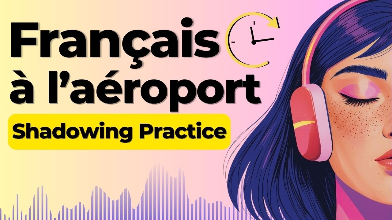 Speak French at the Airport | Shadowing French Speaking Practice