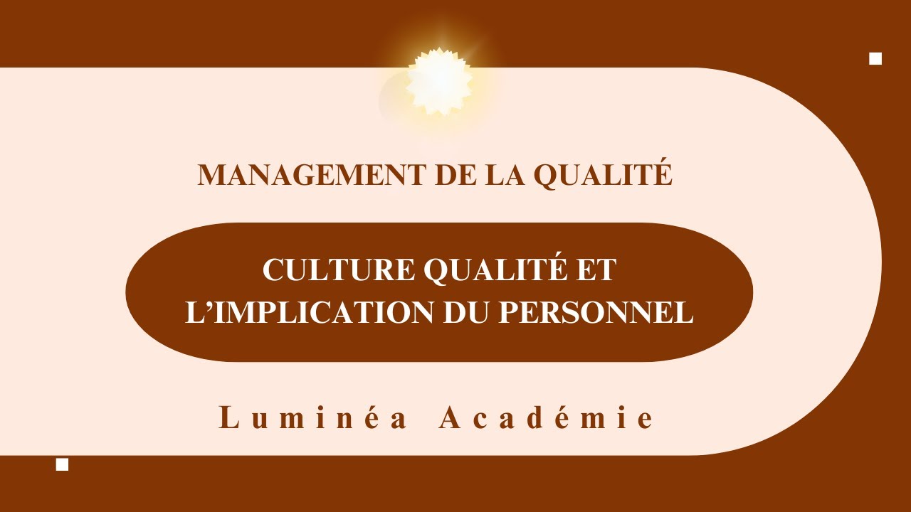 Management de la qualité | Séance 4 "Culture qualité et l’implication du personnel"