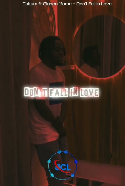 don't fall in love - Takum ft ginsen 1fame #nigeriansongs #nigeria #1millionviews #love #lyrics
