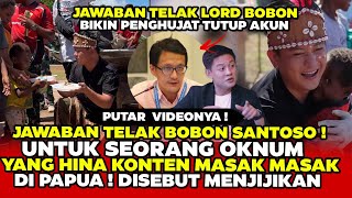 Bobon Santoso DIHINA Oknum ! Konten Masak Masak Di Papua Di Sebut MENJIJIKAN Dan Tak Bergizi