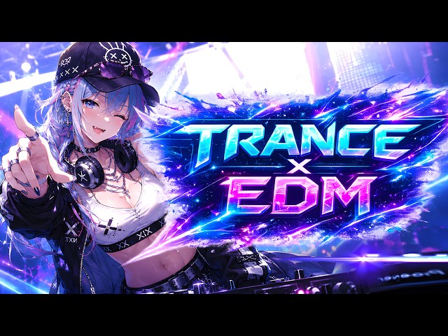 Playlist】TRANCE × EDM BANGER Vol.11 | Cyber Beats Hit Hard