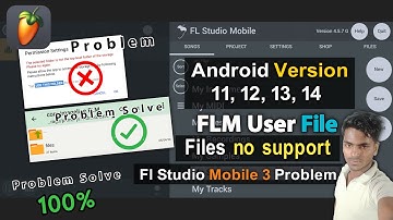 Android Version 14 Fl Studio Mobile Problem || Fl Studio Mobile FLM User File Not Showing