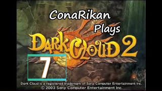 ConaRikan Plays Dark Cloud 2, Episode 7
