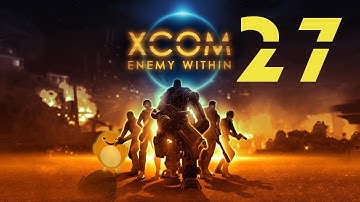 XCOM - Enemy Within [PC Steam] Part 27 - Cya Sectopod! - Play-Thorough w/Lauron