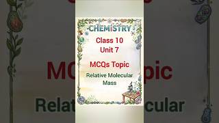 Relative Molecular Mass MCQs #class10chemistry #relativemolecularmass #chemistrymcqs